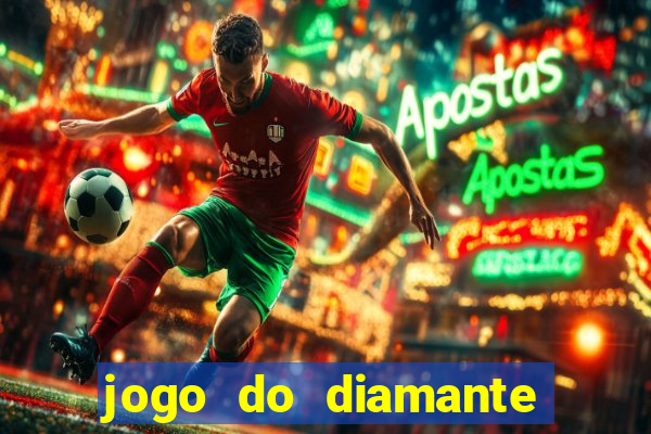 jogo do diamante para ganhar dinheiro